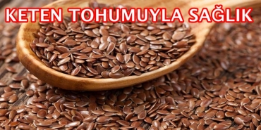 Keten Tohumunun Faydaları