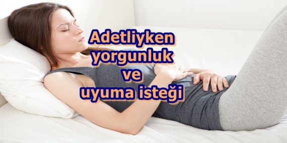 Adetliyken Yorgunluk ve Uyuma İsteği Neden Olur?