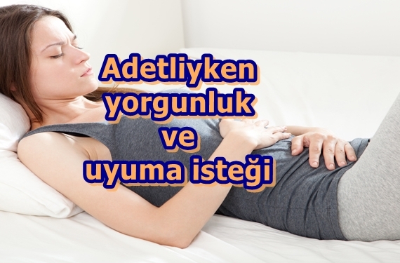 Adetliyken Yorgunluk ve Uyuma İsteği Neden Olur?