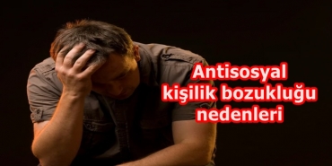 Antisosyal Kişilik Bozukluğu