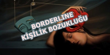 Borderline Kişilik Bozukluğu