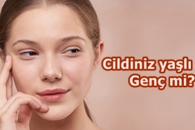 Cildiniz yaşlı mı? Genç mi?