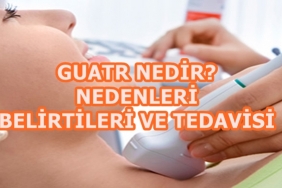 Guatr Nedir? Guatr Nedenleri