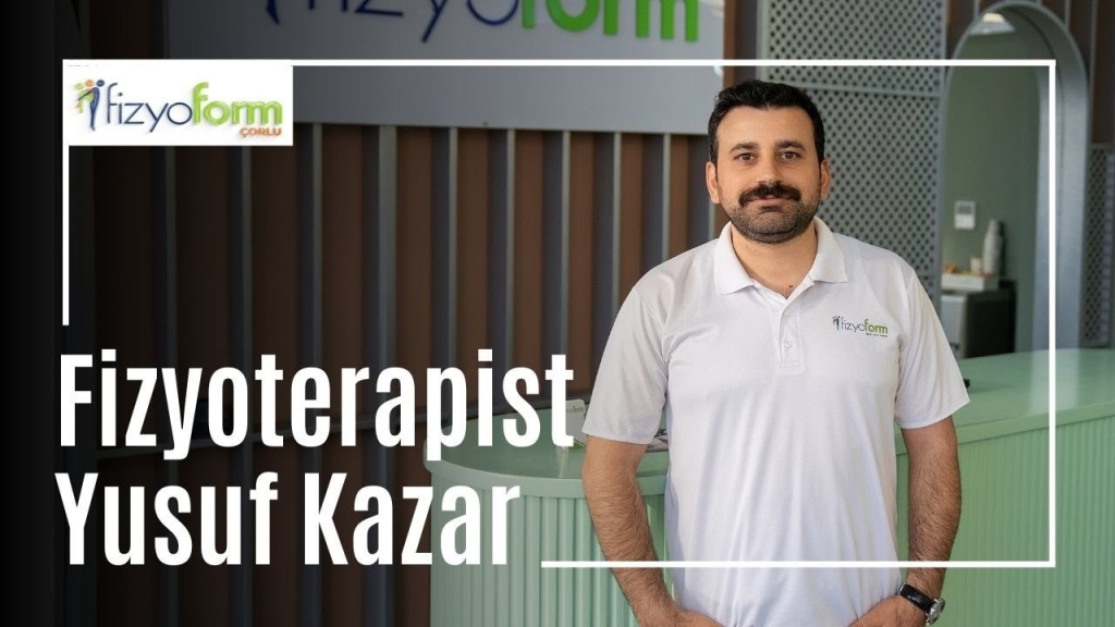 Çorlu Fizyoterapi Kliniği FZT. Yusuf KAZAR