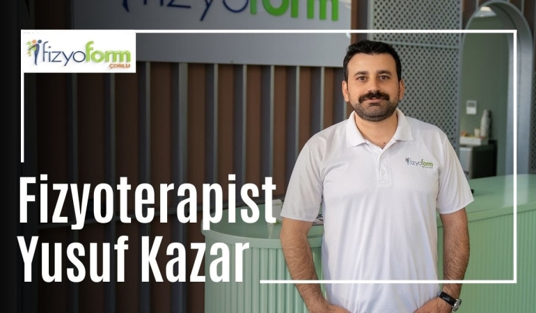 Çorlu Fizyoterapi Kliniği FZT. Yusuf KAZAR